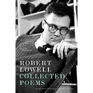 Robert Lowell Collected Poems, Paperback - Robert Lowell imagine