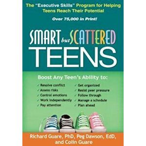 Smart But Scattered Teens: The 'Executive Skills' Program for Helping Teens Reach Their Potential, Paperback - Richard Guare imagine