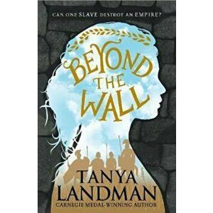 Beyond the Wall, Paperback - Tanya Landman imagine