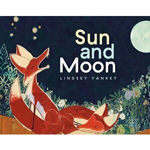 Sun and Moon, Hardcover - Lindsey Yankey imagine