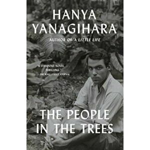 The People in the Trees, Paperback - Hanya Yanagihara imagine