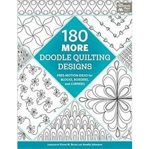 180 More Doodle Quilting Designs: Free-Motion Ideas for Blocks, Borders, and Corners, Paperback - Karen M. Burns imagine