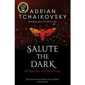 Salute the Dark, Paperback - Adrian Tchaikovsky imagine
