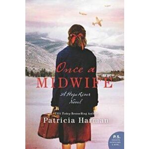 Once a Midwife, Paperback - Patricia Harman imagine