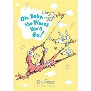 Oh, Baby, The Places You'll Go! Slipcase edition, Paperback - Dr Seuss imagine