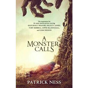 A Monster Calls: Inspired by an Idea from Siobhan Dowd, Paperback - Patrick Ness imagine