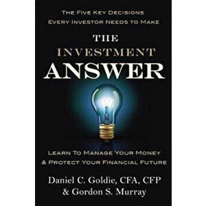 The Investment Answer: Learn to Manage Your Money & Protect Your Financial Future, Hardcover - Gordon Murray imagine