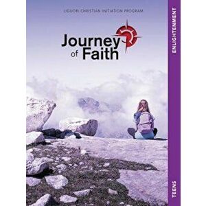 Journey of Faith for Teens, Enlightenment, Paperback - Redemptorist Pastoral Publication imagine