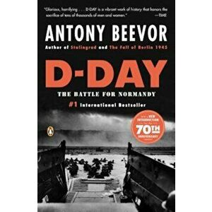 D-Day: The Battle for Normandy, Paperback - Antony Beevor imagine