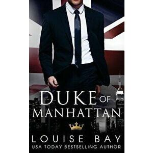 Duke of Manhattan, Paperback - Louise Bay imagine