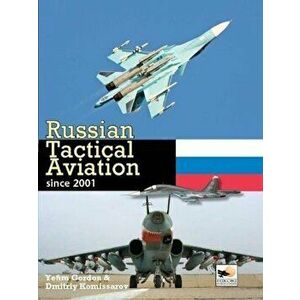 Russian Tactical Aviation: Since 2001, Hardcover - Dmitriy Komissarov imagine
