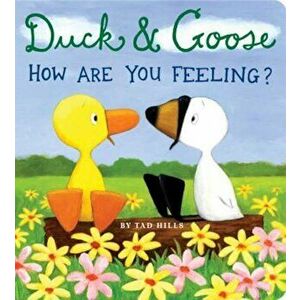 Duck & Goose, How Are You Feeling', Hardcover - Tad Hills imagine