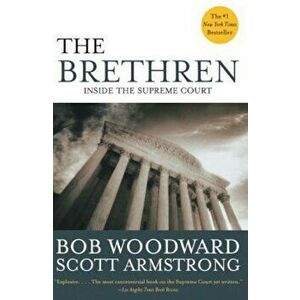 The Brethren: Inside the Supreme Court, Paperback - Bob Woodward imagine