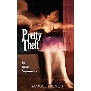 Pretty Theft, Paperback - Adam Szymkowicz imagine