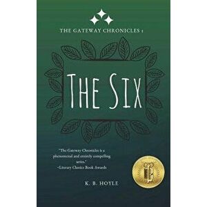 The Six: The Gateway Chronicles 1, Paperback - K. B. Hoyle imagine