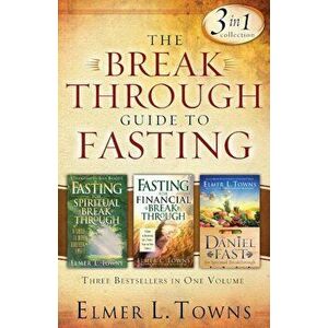 Breakthrough Guide to Fasting, Paperback - Elmer L. Towns imagine