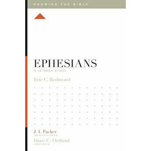 Ephesians: A 12-Week Study, Paperback - Eric C. Redmond imagine