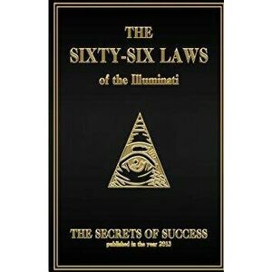 The 66 Laws of the Illuminati: Secrets of Success, Paperback - The House of Illuminati imagine