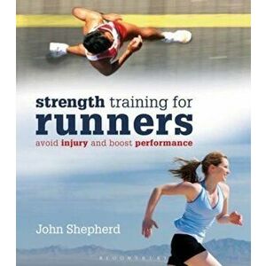 StrengthTraining for Runners, Paperback - John Shepherd imagine