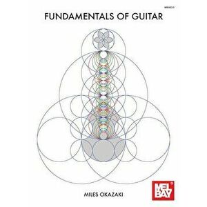 Fundamentals of Guitar, Paperback - Miles Okazaki imagine