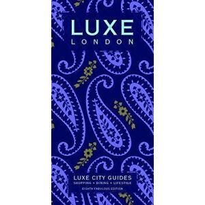 Luxe London, Hardcover (8th Ed.) - Luxe City Guides imagine
