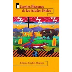 Cuentos Hispanos de Los Estados Unidos = Hispanic Stories from the United States, Paperback - Julian Olivares imagine