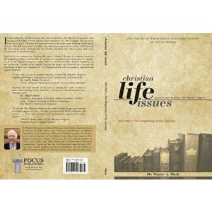 Christian Life Issues: The Beginning of the Journey, Paperback - Wayne A. Mack imagine
