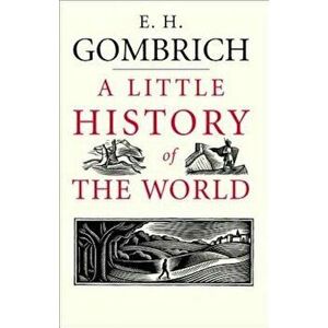 A Little History of the World, Hardcover - E. H. Gombrich imagine