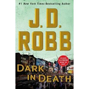 Dark in Death: An Eve Dallas Novel (in Death, Book 46), Hardcover - J. D. Robb imagine