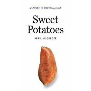 Sweet Potatoes, Hardcover - April McGreger imagine