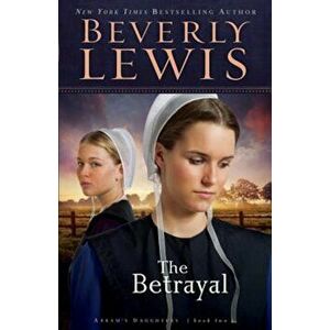 The Betrayal, Paperback - Beverly Lewis imagine