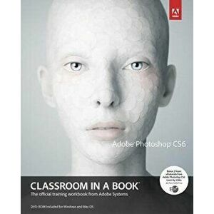 Adobe Photoshop Cs6 Classroom in a Book 'With DVD', Paperback - AdobeCreative Team imagine