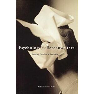 Psychology for Screenwriters, Paperback - William Indick imagine