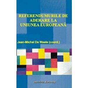 Referendumurile de aderare la Uniunea Europeana - Jean-Michel de Waele imagine