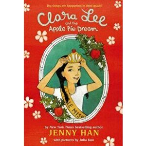 Clara Lee and the Apple Pie Dream, Paperback - Jenny Han imagine