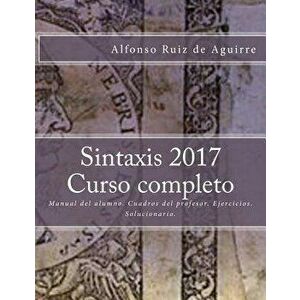 Sintaxis 2017 Curso Completo (Spanish), Paperback - Alfonso Ruiz De Aguirre imagine
