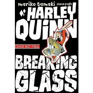 Harley Quinn: Breaking Glass, Paperback - Mariko Tamaki imagine