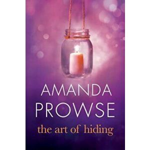 The Art of Hiding, Paperback - Amanda Prowse imagine