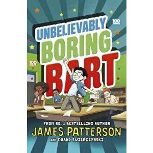 Unbelievably Boring Bart, Paperback - James Patterson imagine