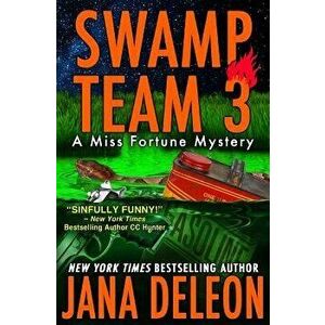Swamp Team 3, Paperback - Jana DeLeon imagine