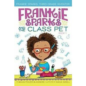 Frankie Sparks and the Class Pet, Paperback - Megan Frazer Blakemore imagine