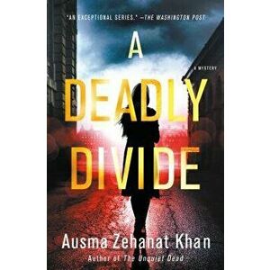 A Deadly Divide: A Mystery, Hardcover - Ausma Zehanat Khan imagine