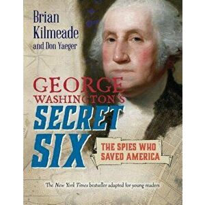 George Washington's Secret Six (Young Readers Adaptation), Hardcover - Brian Kilmeade imagine