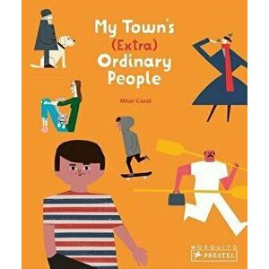 My Town's (Extra) Ordinary People, Hardcover - Mikel Casal imagine