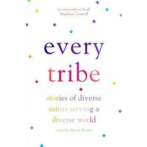 Every Tribe. Stories of Diverse Saints Serving a Diverse World, Paperback - *** imagine