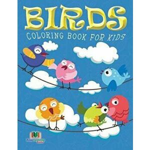 Birds Coloring Book for Kids (Kids Colouring Books: Volume 10), Paperback - Neil Masters imagine
