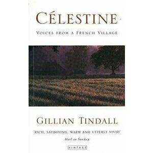 Celestine, Paperback - Gillian Tindall imagine