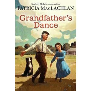 Grandfather's Dance, Paperback - Patricia MacLachlan imagine