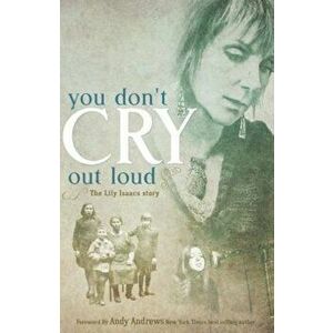 You Don't Cry Out Loud: The Lily Isaacs Story, Paperback - Lily Isaacs imagine
