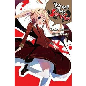 You Call That Service?, Vol. 1 (light novel), Paperback - Kisetsu Morita imagine